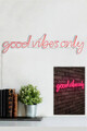 Decoratiune luminoasa LED, Good Vibes Only, Benzi flexibile de neon, DC 12 V, Roz