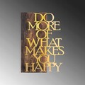 Decoratiune de perete, Do More Of What Makes You Happy, 50% lemn/50% metal, Dimensiune: 42 x 58 cm, Nuc / Aur