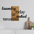 Decoratiune de perete, Laundry Today Or Naked Tomorrow, Metal/lemn, 99 x 3 x 58 cm, Nuc / Negru