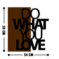 Decoratiune de perete, Do What You Love, 50% lemn/50% metal, Dimensiune: 54 x 58 cm, Nuc / Negru