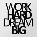 Decoratiune de perete, Work Hard Dream Big Metal Decor, metal, 65 x 70 cm, negru