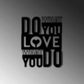 Decoratiune de perete, What Do You Love , Metal, Dimensiune: 57 x 70 cm, Negru