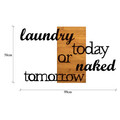 Decoratiune de perete, Laundry Today Or Naked Tomorrow, Metal/lemn, 99 x 3 x 58 cm, Nuc / Negru