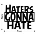 Decoratiune de perete, Haters Gonna Hate, Tanelorn, 51x42 cm, metal