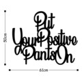 Decoratiune de perete, Positive Pants On, Tanelorn, 61x50 cm, metal