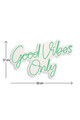 Decoratiune luminoasa LED, Good Vibes Only 2, Benzi flexibile de neon, DC 12 V, Verde