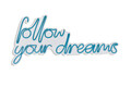 Decoratiune luminoasa LED, Follow Your Dreams, Benzi flexibile de neon, DC 12 V, Albastru