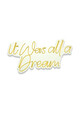 Decoratiune luminoasa LED, It was all a Dream, Benzi flexibile de neon, DC 12 V, Galben