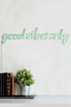 Decoratiune luminoasa LED, Good Vibes Only, Benzi flexibile de neon, DC 12 V, Verde